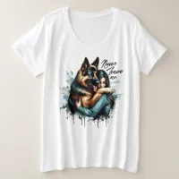 Woman Hugging German shepherd With Never Leave Me Plus Size T-Shirt