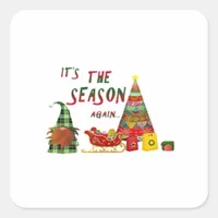 Its The Season Again Christmas Gnome Square Sticker