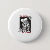 Till Death Do Us Part Wedding Skeleton Couple Vale Button
