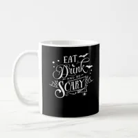 Eat Drink And Be Scary Unique Cool Coffee Mug