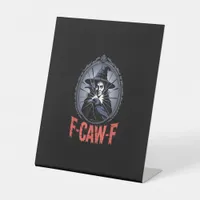 F-Caw-F Crow Funny Gothic Moon Bird Halloween Crea Pedestal Sign