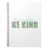 There's Always Time to BE KIND Notebook