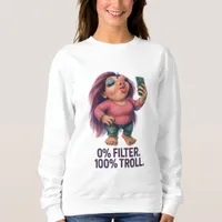 Confident Troll Influencer Fierceful Fabulous Sweatshirt