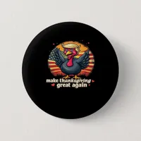 Make Thanksgiving Great Again Thanksgiving Classic Button