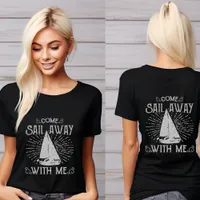 Come Sail Away with me T-Shirt