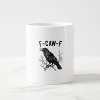 Funny F-Caw-F Crow Bird Raven Men Women Giant Coffee Mug
