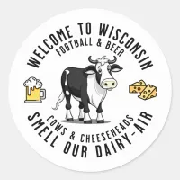 Welcome to Wisconsin, Smell our Dairy Air Classic Round Sticker