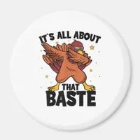 Dabbing Thanksgiving Turkey All About That Baste P Magnet