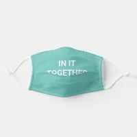 In It Together Teal Cloth Face Mask