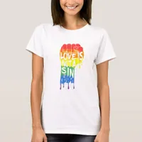 Love is Not A Sin T-Shirt