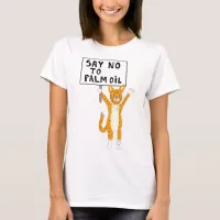 No Palm Oil Climate Change cat protestor T-Shirt