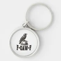 Funny F-Caw-F Crow Coffee Adult Humor  Keychain