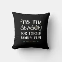 Tis The Season For Forced Essential Throw Pillow