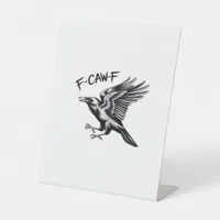 Funny Crow F-Caw-F Essential Minimal Clean Pedestal Sign