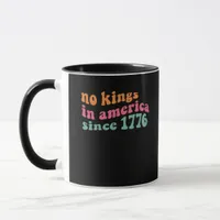 No Kings In America Since 1776 Freedom Classic Mug