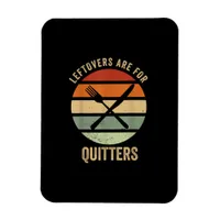 Leftovers Are For Quitters Funny Thanksgiving Retr Magnet
