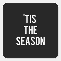 Tis The Season Funny Design Square Sticker
