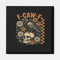 Crow Raven F-Caw-F Cool Unique Magnet
