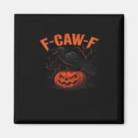 F-Caw-F Halloween Trendy Casual Magnet