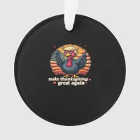 Make Thanksgiving Great Again Thanksgiving Classic Ornament