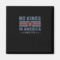 No Kings In America Since 1776 Vintage Magnet