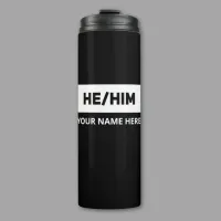 He Him Pronouns Black and White Thermal Tumbler