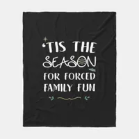 Tis The Season For Forced Essential Fleece Blanket