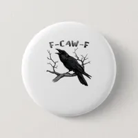 F-Caw-F Funny Raven Pun Gothic Crow Humor Aestheti Button