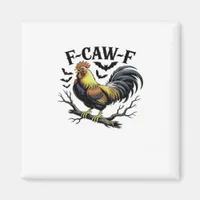 F-Caw-F Funny Chicken Classic Vintage Style Magnet
