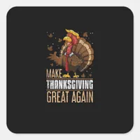 Make Turkey Great Again Funny Thanksgiving Trumpki Square Sticker