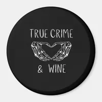Crime And Wine Skeleton Hands  Magnet
