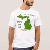 Enjoy the U.P. Michigan with Da Yoopers T-Shirt