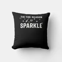 Tis Season To Sparkle - Funny Sparkling Wine  Throw Pillow