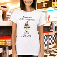 Happy Hot Fudge Sundae Day Tshirt