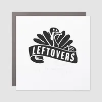 Funny Thanksgiving Leftovers Are For Quitters Turk Car Magnet