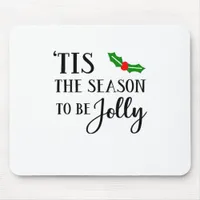 Tis The Season To Be Christmas Mistletoe Mouse Pad