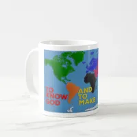 To Know God and to Make Him Known Felted World Coffee Mug