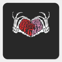 Are Read Inside Im Dead Sarcastic Valentines Dark  Square Sticker