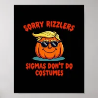 Rizzlers, Sigmas Don’t Do Costumes - Trumpkin Sigm Poster