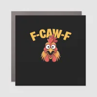 F-Caw-F Chicken Funny Chicken Trendy Casual Car Magnet