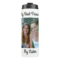 My Best Friend, My Sister, Personalized Photo Thermal Tumbler