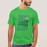 Zero Lucks Given T-Shirt