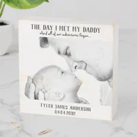 The Day I Met My Daddy Photo New Dad Gift Wooden Box Sign