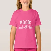 Pink white quote mood unbothererd girl T-Shirt