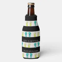 Black white stripes better life in flip flops bottle cooler