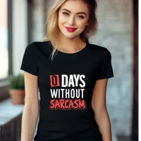 0 Days without Sarcasm T-Shirt