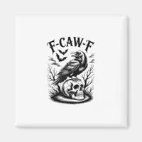 Halloween F-Caw-F Bird Crow Women Men Trendy Casua Magnet