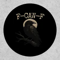 F-Caw-F Crow Funny Crow F-Caw-F Gear Trendy Casual Patch
