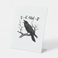 F-Caw-F Funny Raven Pun Gothic Crow Humor Vintage  Pedestal Sign