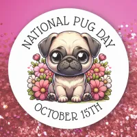 National Pug Day October 15th Classic Round Sticker